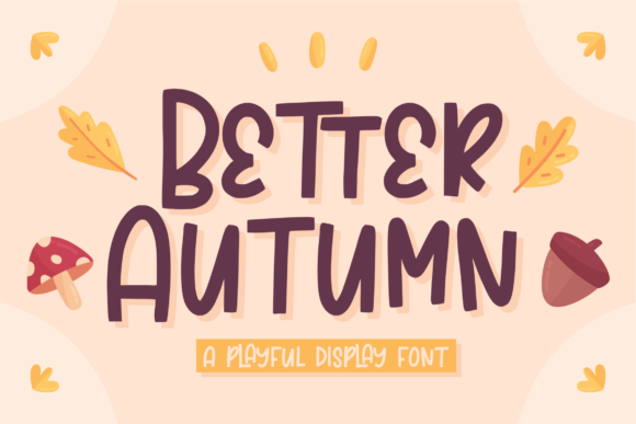 Better Autumn: A Playful Font for Creative Brands