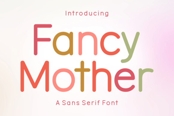 Fancy Mother: Where Cool Meets Elegant in Sans Serif Design